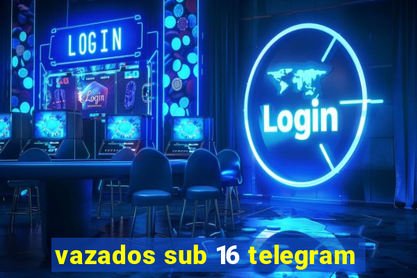 vazados sub 16 telegram